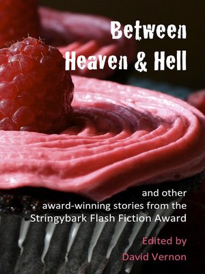 cover image of Between Heaven & Hell and Other Award-winning Stories from the Stringybark Flash Fiction Award
